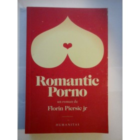 Romantic  Porno (roman)  -  Florin Piersic  jr.  